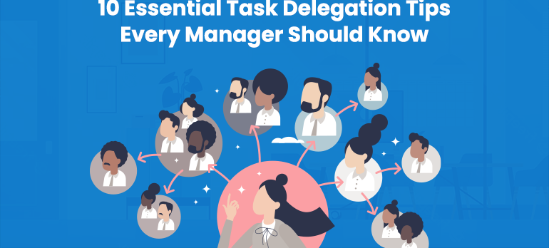 10 Tips for Effective Task Delegation