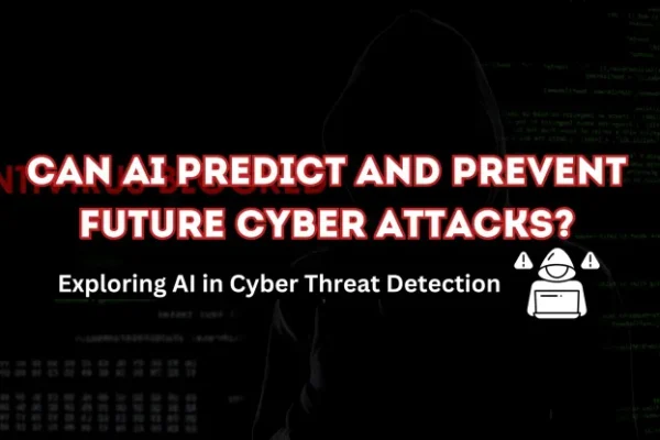 How AI Can Help Predict and Prevent Cyber Attacks How AI Can Help Predict and Prevent Cyber Attacks