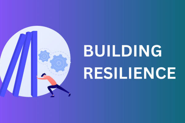 Building Resilience in the Face Challenges Building Resilience in the Face Challenges
