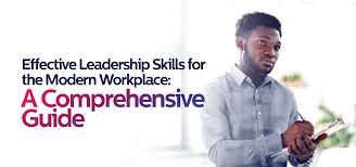 Effective Leadership Skills for a Modern Workplace