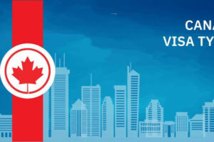 The Different Types of Canadian Visas