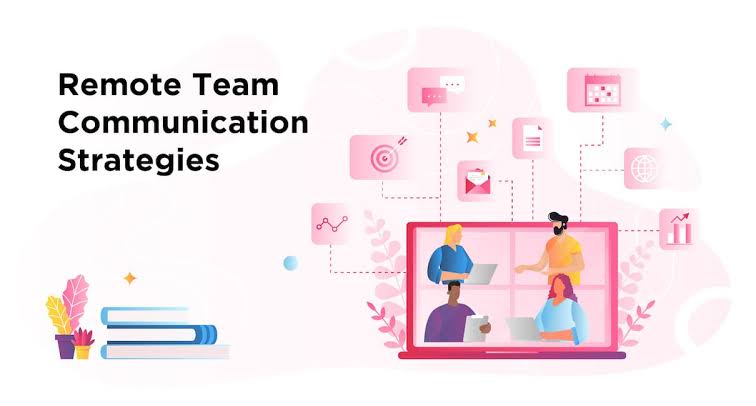 Effective Communication Strategies for Remote Teams