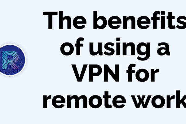 The Benefits of Using a VPN Service